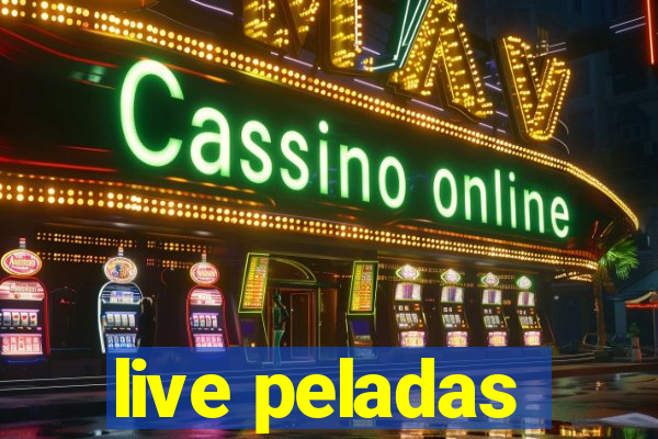 live peladas